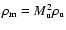 $\rho_{{\rm m}} = M_{{\rm u}}^{2}
\rho_{{\rm u}}$