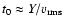 $t_{{\rm0}} \approx
{Y} / v_{{\rm rms}}$