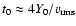 $t_{{\rm0}} \approx 4
{Y_{{\rm0}}} / v_{{\rm rms}}$