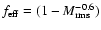 $f_{{\rm eff}} = (1 - M_{{\rm rms}}^{-0.6})$