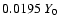 $0.0195~ {Y}_{{\rm0}}$