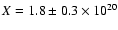 $X=1.8\pm0.3 \times 10^{20}$