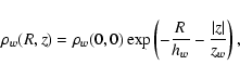 \begin{displaymath}\rho_{w}(R,z)=\rho_{w}(0,0)\exp \left( - \frac{R}{h_w} - \frac{\vert z\vert}{z_w} \right),
\end{displaymath}