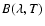 $B(\lambda,T)$
