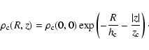 \begin{displaymath}\rho_{\rm c}(R,z)=\rho_{\rm c}(0,0)\exp \left( - \frac{R}{h_{\rm c}} - \frac{\vert z\vert}{z_{\rm c}} \right)\cdot
\end{displaymath}