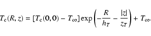 \begin{displaymath}T_{\rm c}(R,z)=[T_{\rm c}(0,0)-T_\infty] \exp \left( -\frac{R}{h_T} - \frac{\vert z\vert}{z_T} \right) + T_\infty.
\end{displaymath}
