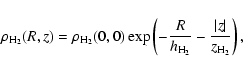 \begin{displaymath}\rho_{\rm H_2}(R,z)=\rho_{\rm H_2}(0,0)\exp \left( - \frac{R}{h_{\rm H_2}} - \frac{\vert z\vert}{z_{\rm H_2}} \right),
\end{displaymath}