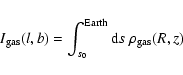 \begin{displaymath}I_{\rm gas}(l,b)=\int_{s_0}^{\rm Earth}{\rm d}s~\rho_{\rm gas}(R,z)
\end{displaymath}
