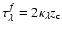 $\tau_{\lambda}^f = 2 \kappa_{\lambda} z_{\rm c}$