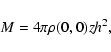 \begin{displaymath}M=4\pi \rho(0,0) z h^2,
\end{displaymath}
