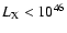 $L_{\rm X} < 10^{46}$