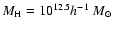 $M_{\rm H} = 10^{12.5} h^{-1}~{M_\odot}$
