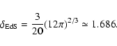 \begin{displaymath}\delta_{\rm EdS} = \frac{3}{20}(12\pi)^{2/3} \simeq 1.686 .
\end{displaymath}