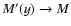 $M'(y) \rightarrow M$