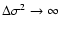 $\Delta\sigma^2 \rightarrow \infty$