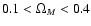 $0.1 < \Omega_M < 0.4$
