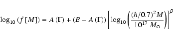 \begin{displaymath}\log_{10}\left(f\left[M\right]\right) =
A\left(\Gamma\right) ...
...t(
\frac{(h/0.7)^2 M}{10^{17}~{M_\odot}}\right)\right]^{\beta}
\end{displaymath}
