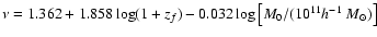 $\nu = 1.362 + 1.858\log
(1+z_f)-0.032\log \left[M_0/(10^{11}h^{-1}~{M_\odot})\right]$