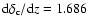 ${\rm d}\delta_{\rm c}/{\rm d}z = 1.686$
