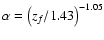 $\alpha = \left(z_f/1.43\right)^{-1.05}$