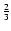 ${\frac 23}$