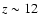 $z \sim 12$