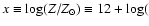 $x \equiv \log(Z/Z_\odot) \equiv 12+\log($