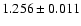 $1.256 \pm 0.011$