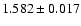 $1.582 \pm 0.017$