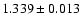 $1.339 \pm 0.013$