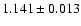$1.141 \pm 0.013$