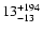 $\rm 13^{ +194}_{ -13}$