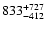 $\rm 833^{ +727}_{-412}$