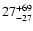 $\rm 27^{ +69}_{ -27}$