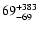 $\rm 69^{ +383}_{ -69}$