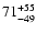 $\rm 71^{ +55}_{ -49}$