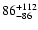 $\rm 86^{ +112}_{ -86}$