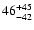 $\rm 46^{ +45}_{ -42}$