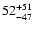 $\rm 52^{ +51}_{ -47}$