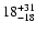 $\rm 18^{ +31}_{ -18}$