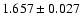 $1.657 \pm 0.027$