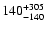 $\rm 140^{ +305}_{-140}$