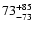 $\rm 73^{ +85}_{ -73}$
