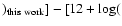 $)_{\rm this \ work}]
- [12+\log($