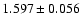 $1.597 \pm 0.056$