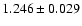 $1.246 \pm 0.029$