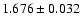 $1.676 \pm 0.032$