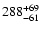 $\rm 288^{ +69}_{ -61}$