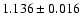 $1.136 \pm 0.016$