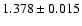 $1.378 \pm 0.015$